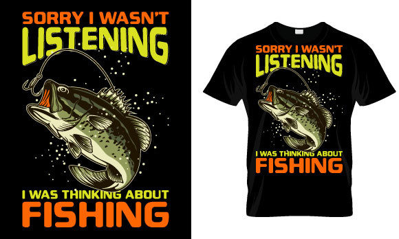 Review: Fishing T Shirt Design, Sorry I Wasn t
