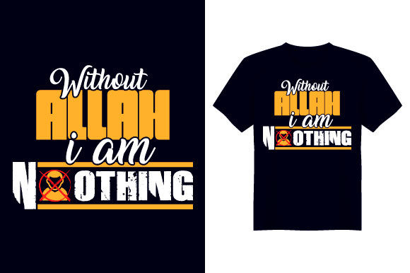 Review: Without Allah I m Nothing T Shirt Design