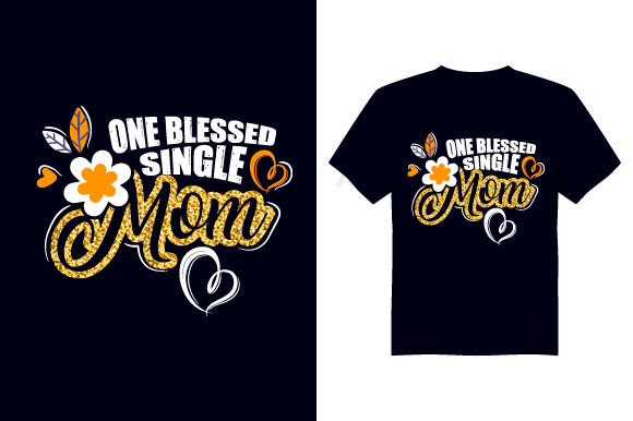 Reviewing One Mom Blessed Mothers T Shirt Design