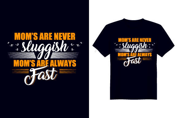Reviewing the Mom Are Fast Mother T-Shirt Design